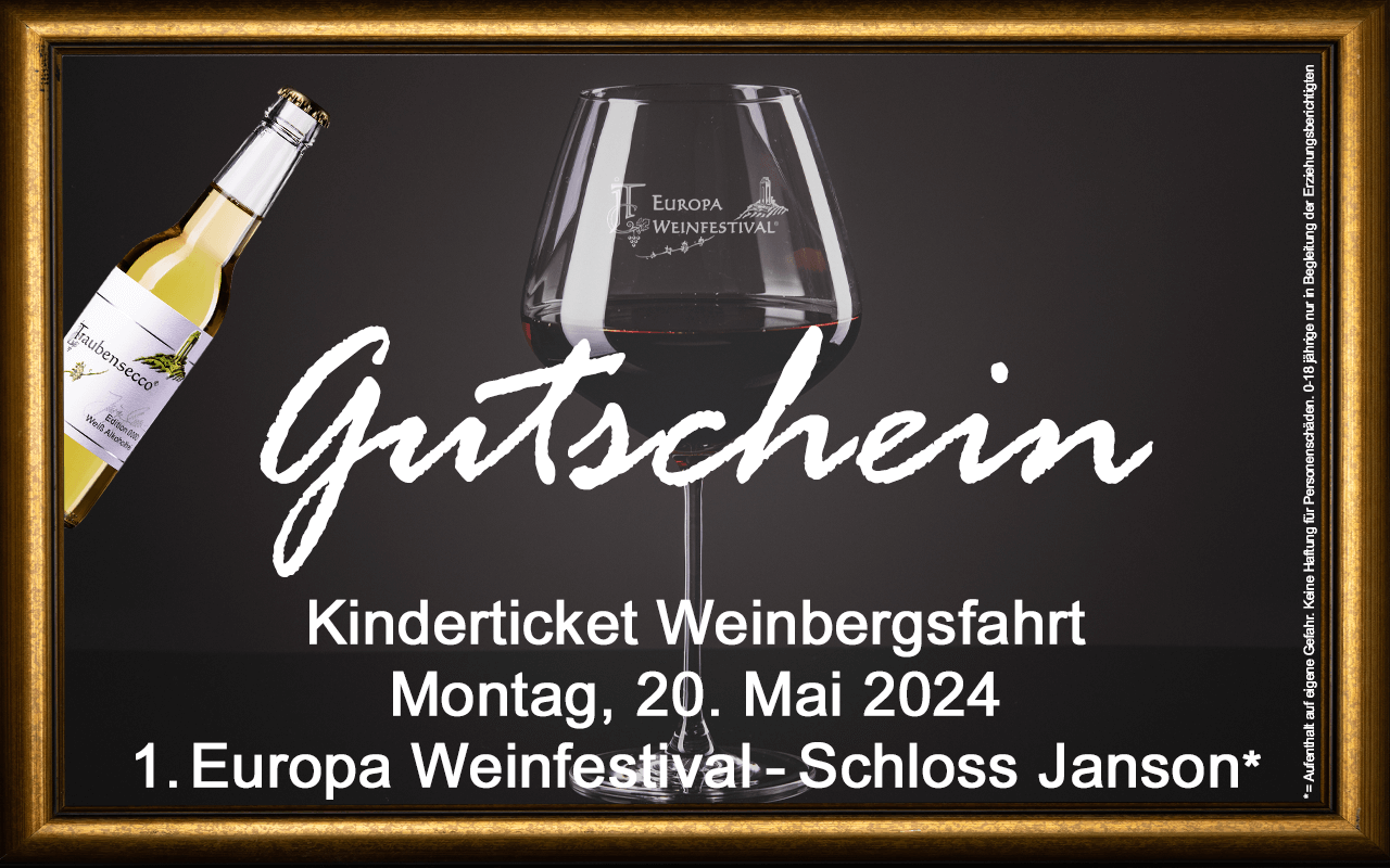 Weinfestival KINDER Weinbergsfahrt 20.05.2024 (Mo.) Messe-Gutschein Schloss Janson Weinfestival KINDER Weinbergsfahrt 20.05.2024 (Mo.) Messe-Gutschein Schloss Janson